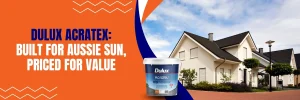 Built for Aussie Sun, Priced for Value with Dulux Acratex