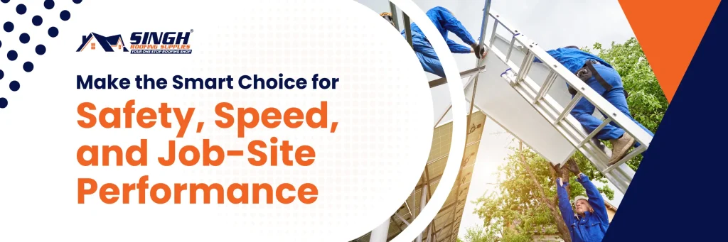 Make the Smart Choice for Safety, Speed, and Job-Site Performance