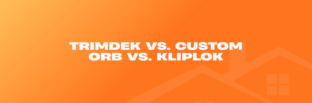 Trimdek vs Custom Orb vs Kliplok