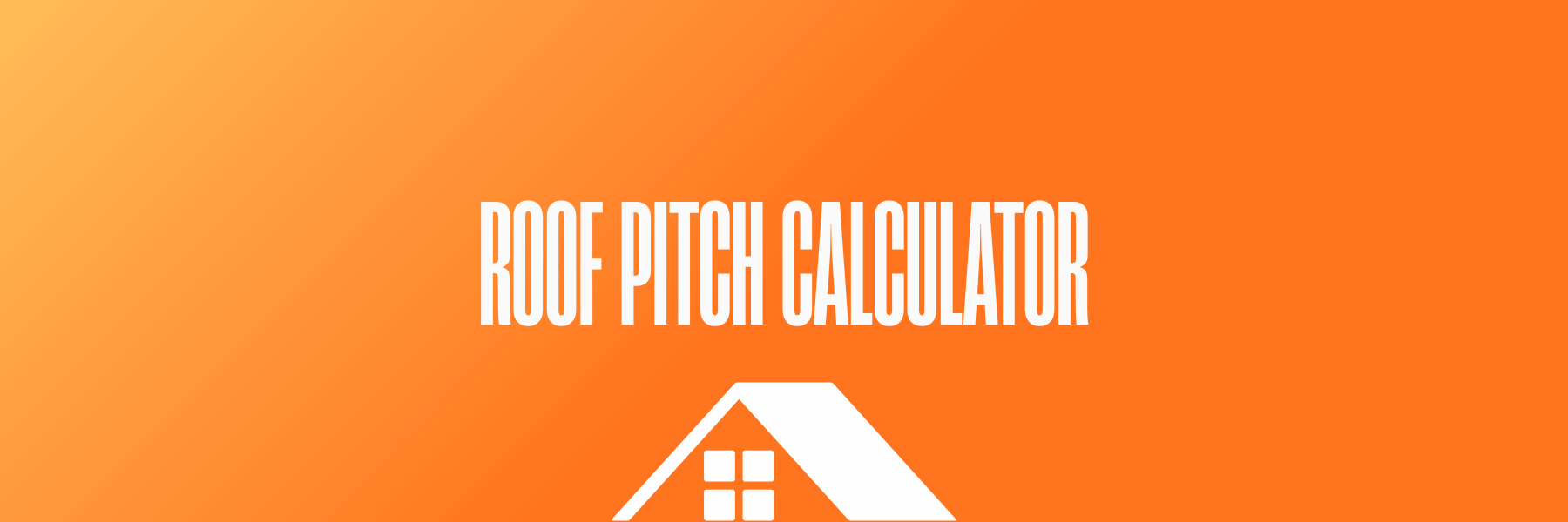Roof Pitch Calculator