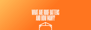 What are Roof Battens and How Many?